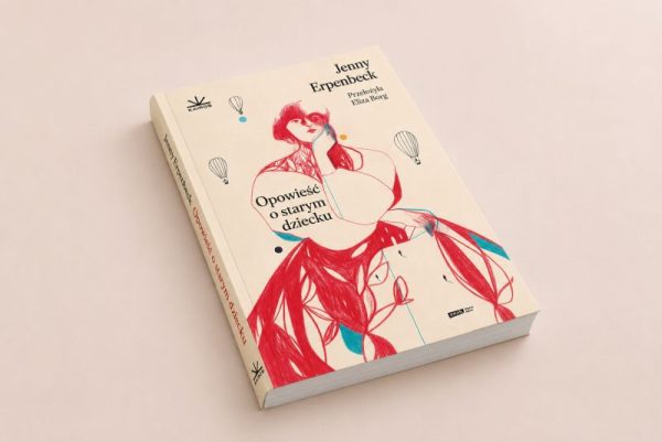 „OPOWIEŚĆ O STARYM DZIECKU” Jenny Erpenbeck